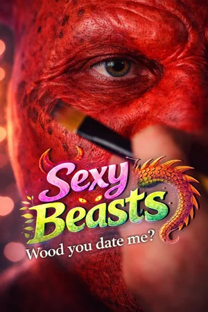 Sexy Beasts — Wood You Date Me? poster